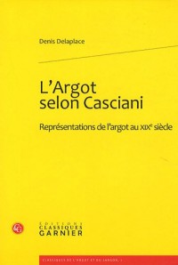 L'argot selon Casciani : Représentations de l'argot au XIXe siècle