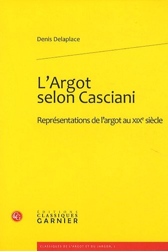 L'argot selon Casciani : Représentations de l'argot au XIXe siècle