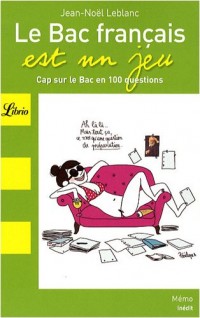 Le Bac français est un jeu : Cap sur le Bac français en 100 questions
