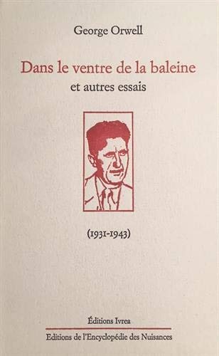Dans le ventre de la baleine et autres essais (1931-1943)