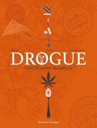 Drogue: Une histoire mondiale