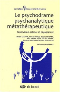 Le psychodrame psychanalytique métathérapeutique : Supervision, relance et dégagement