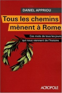 TOUS LES CHEMINS MENENT A ROME