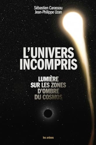 L'univers incompris - L'univers sur les zones d'ombre du cosmos