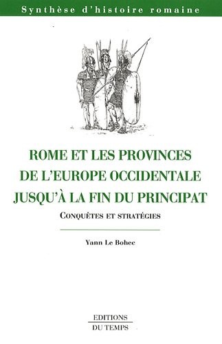 Rome et les provinces de l Europe occidentale jusqu'à la fin du principat