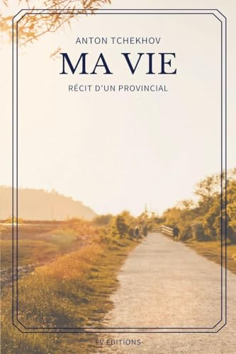 Ma Vie: Récit d'un provincial