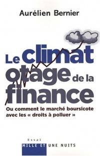 Le climat, otage de la finance : Ou comment le marché boursicote avec lesdroits à polluer