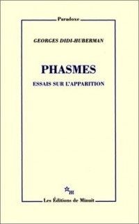 Essais sur l'apparition : Tome 1, Phasmes