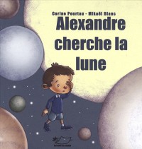 Alexandre cherche la lune