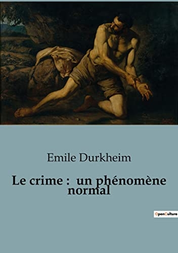 Le crime : un phénomène normal