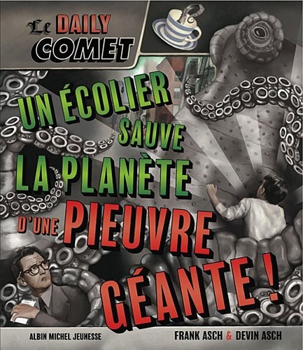 Le Daily Comet : Un écolier sauve la planète d'une pieuvre géante !