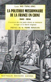 La politique missionnaire de la France en chine 1842-1856 : ouverture de 5 ports au commerce étrange