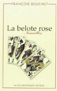 Belote Rose, Nouvelles (la)