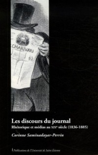 Les discours du journal : Rhétorique et médias au XIXe siècle (1836-1885)