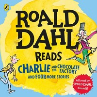 Roald Dahl Reads Charlie and the Chocolate Factory and Four More Stories