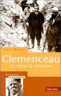 Clemenceau : Le père la Victoire