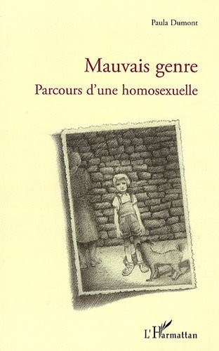 Mauvais genre : Parcours d'une homosexuelle