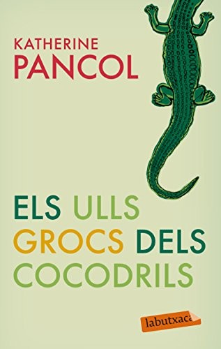 Els ulls grocs dels cocodrils [importé d'Espagne]