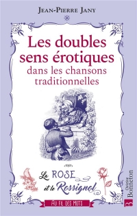 La Rose et le Rossignol: Les doubles sens érotiques dans les chansons traditionnelles