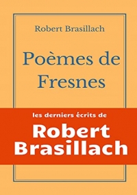 Poèmes de Fresnes: les derniers écrits laissés par Robert Brasillach avant son exécution