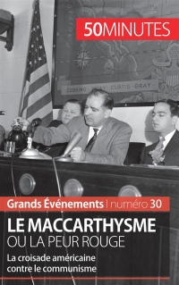 Le maccarthysme ou la peur Rouge: La croisade américaine contre le communisme