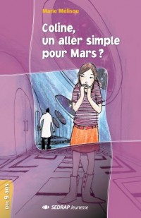 Coline, un aller simple pour Mars ? - Collection Lecture en Tête - Roman jeunesse - 9-12 ans - CM1 CM2 - Primaire - Élémentaire - Policier -