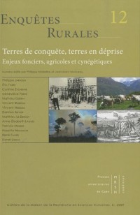 Enquêtes rurales, N° 12 : Terres de conquête, terres en déprise : Enjeux fonciers, agricoles et cynégétiques