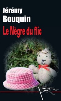 Le nègre du flic