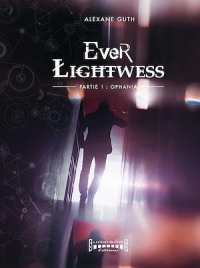 Ever Lightwess - Partie 1 Ophania