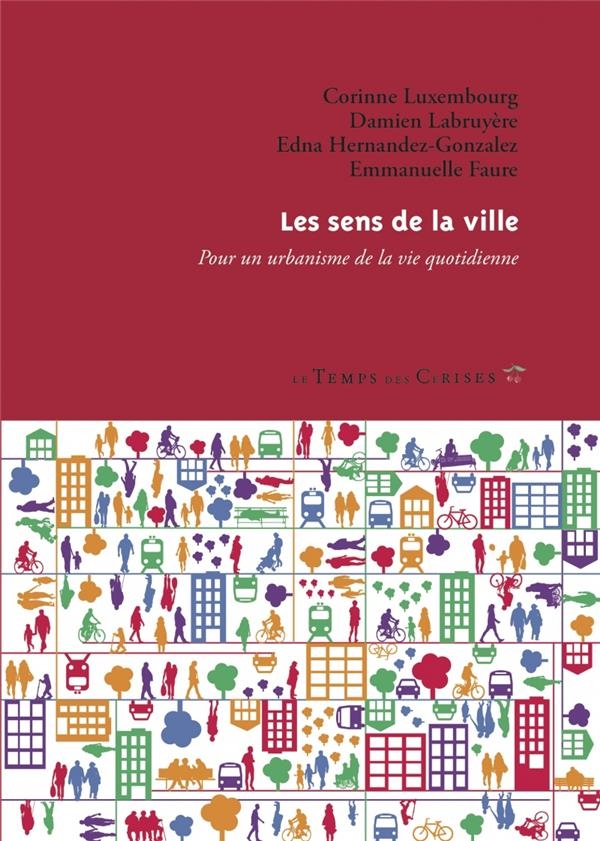 Les sens de la ville : Pour un urbanisme de la vie quotidienne