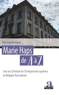 Marie Haps de A à Z: Cent ans d'histoire de l'Enseignement supérieur en Belgique francophone