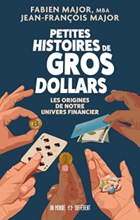 Petites histoires de gros dollars