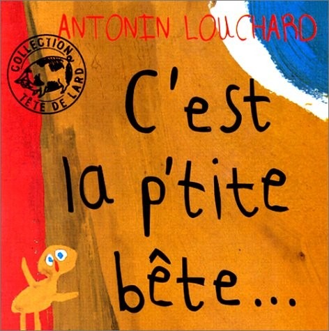 C'est la p'tite bête ...