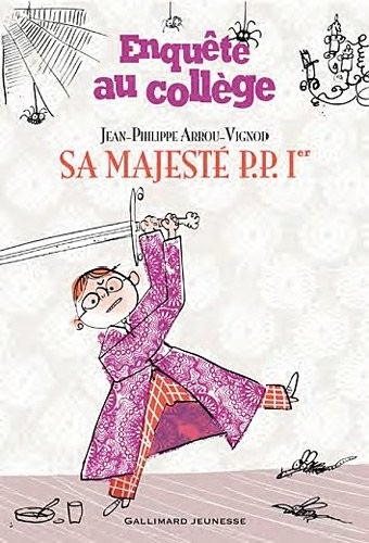 Enquête au collège, 7 : Sa Majesté P.P. 1er