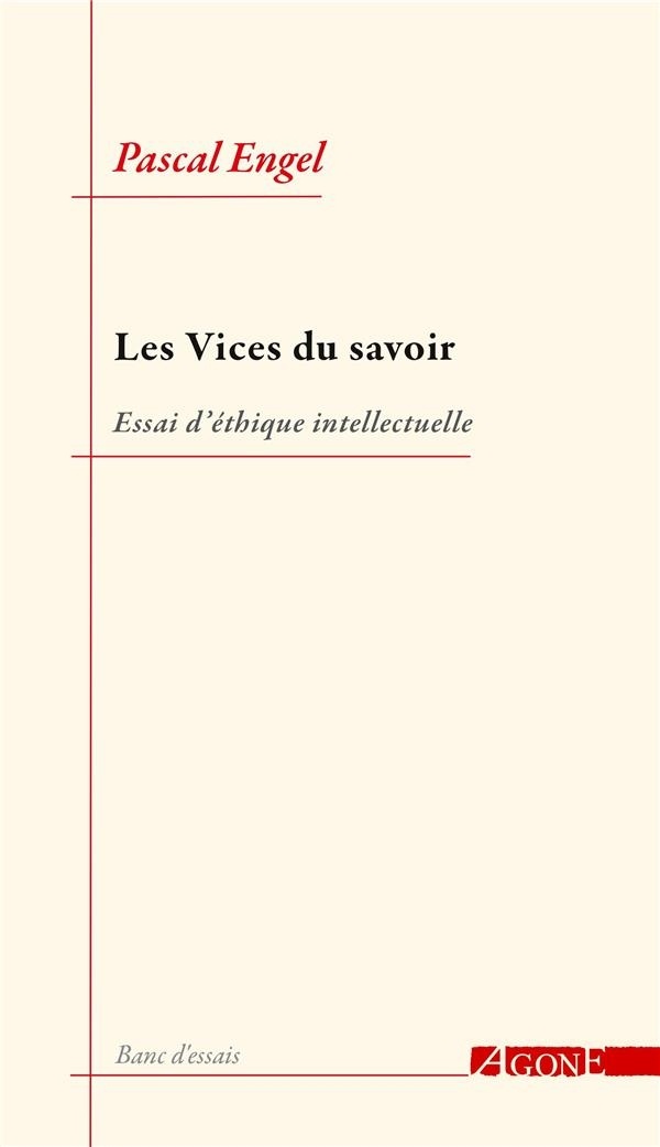 Les vices du savoir : Essai d'éthique intellectuelle