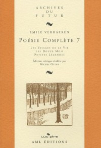 Poésie complète : Tome 7, Les Visages de la vie ; Les Douze mois ; Petites légendes