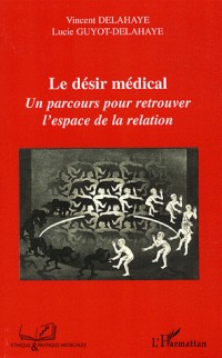 Le désir médical : Un parcours pour retrouver l'espace de la relation