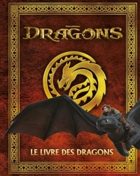 Dragons (film) - Le livre des dragons: Guide encyclopédique