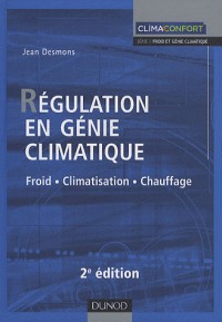 Régulation en génie climatique : Froid, Climatisation, Chauffage