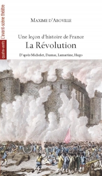 Une leçon d’histoire de France : Volume 3, La Révolution