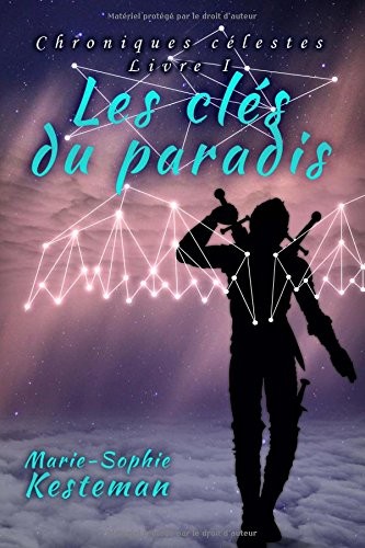 Les clés du paradis (Chroniques célestes - Livre I)