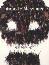 Annette Messager - Mot pour mot