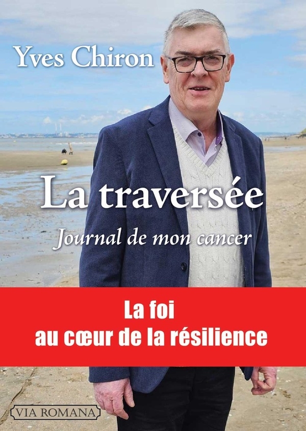 La traversée: Journal de mon cancer