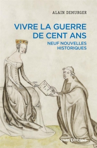 Portraits médiévaux. Des vies pendant la guerre de Cent Ans