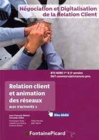 Relation client et animation des réseaux BTS NDRC 1e et 2e années DUT commercial/Licences Pro : Bloc d'activités 3
