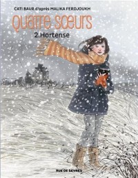 Quatre soeurs, Tome 2 : Hortense