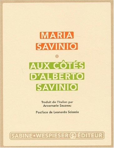 Aux côtés d'Alberto Savinio. Souvenirs et lettres