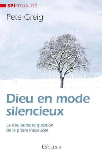 Dieu en mode silencieux: La douloureuse question de la prière inexaucée