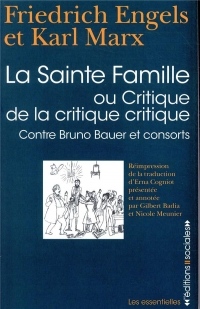 La Sainte Famille - Critique de la Critique Critique, Contre Bruno Bauer et Consorts