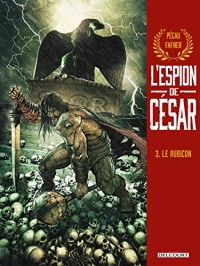 L'Espion de César T03: Le Rubicon